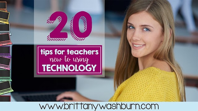 20 Tips for Teachers New to Using Technology