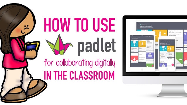 How To Use Padlet For Collaborating Digitally In The Classroom