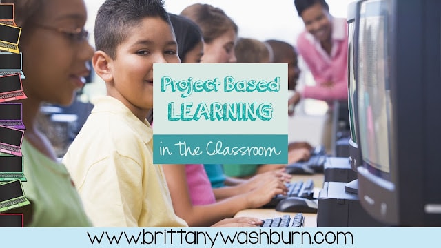 Project Based Learning in the Classroom