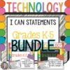 Technology I Can Statements K-5 BUNDLE