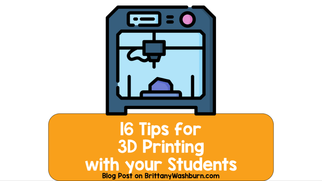 16 tips for 3D printing with students